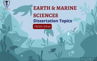 Earth & Marine Sciences Dissertation Topics