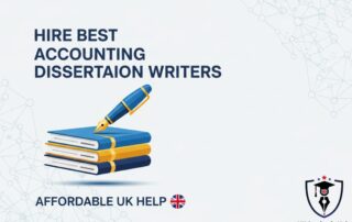 Hire Best Accounting Dissertation Writers Affordable UK Help