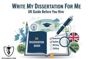 Write My Dissertation For Me UK Guide Before You Hire
