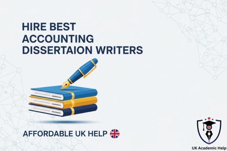 Hire Best Accounting Dissertation Writers Affordable UK Help