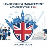 Leadership & Management Assignment Help UK – Diploma Guide