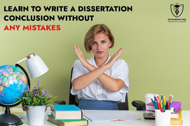 Learn To Write A Dissertation Conclusion Without Any Mistakes